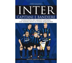 Inter. Capitani e bandiere - Vito Galasso - Newton Compton, 2020