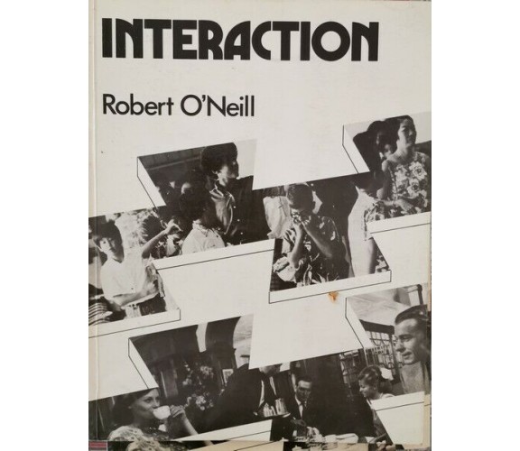 Interaction  di Robert O’neil,  1979,  Longman- ER