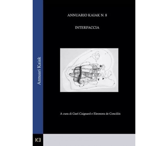  Interfaccia - Annuario Kaiak n. 8 di Gael Caignard, Eleonora De Conciliis, 20