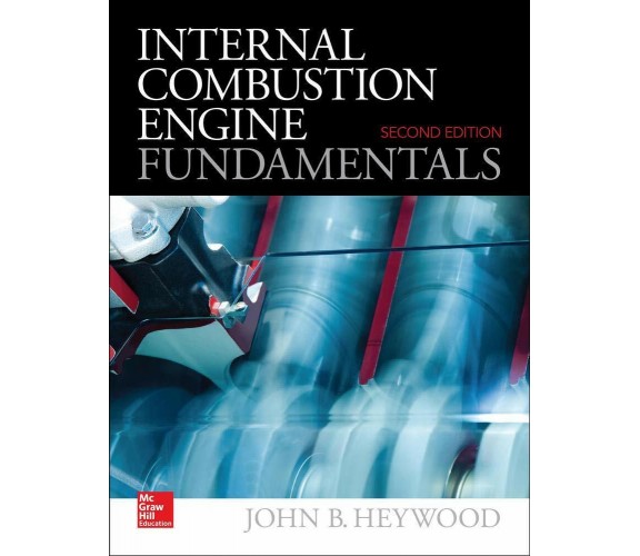 Internal Combustion Engine Fundamentals - John Heywood - Mcgraw-hill, 2018