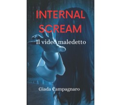 Internal Scream: Il video Maledetto - Giada Campagnaro  - Independently, 2022