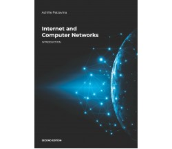 Internet and Computer Networks Introduction di Achille Pattavina,  2020,  Indipe