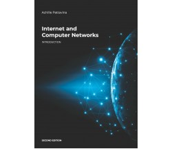 Internet and Computer Networks Introduction di Achille Pattavina,  2020,  Indipe