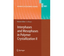 Interphases and Mesophases in Polymer Crystallization II -Giuseppe Allegra-2010