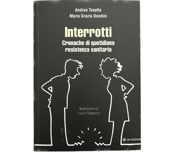 Interrotti. Cronache di quotidiana resistenza sanitaria di Andrea Tosatto, Mari