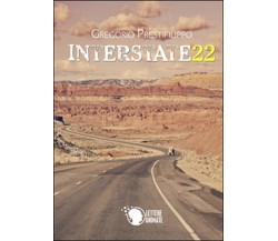 Interstate 22	 di Gregorio Prestifilippo,  2015,  Lettere Animate Editore