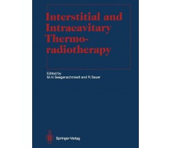 Interstitial and Intracavitary Thermoradiotherapy - Seegenschmiedt-Springer-1993