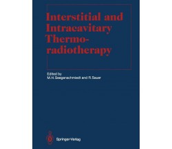 Interstitial and Intracavitary Thermoradiotherapy - Seegenschmiedt-Springer-1993