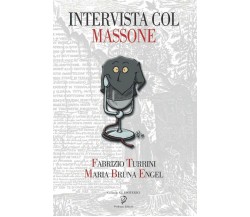 Intervista Col Massone di Maria Bruna Engel, Fabrizio Turrini,  2019,  Indipende