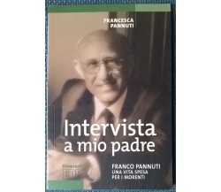 Intervista a mio padre. Franco Pannuti - F. Pannuti - EDB, 2010 - L  