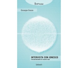 Intervista con Ionesco. L’inconveniente di essere nati di Giuseppe Grasso, Eugè