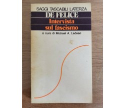 Intervista sul fascismo - M.A. Ledeen - Laterza - 1975 - AR