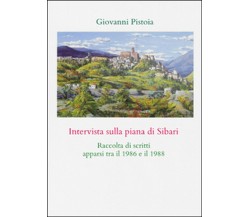 Intervista sulla piana di Sibari,  di Giovanni Pistoia,  2015,  Youcanprint