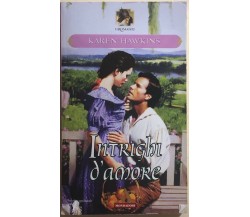 Intrighi d’amore di Karen Hawkins, 2005, Mondadori