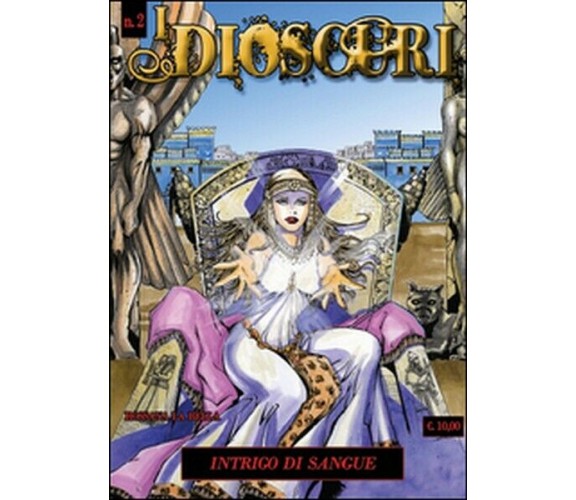 Intrigo di sangue. I dioscuri Vol.2,  di Rossana La Bella,  2013 -  ER