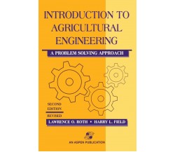 Introduction to Agricultural Engineering - Harry L. Field, Lawrence O. Roth-2013