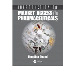 Introduction to Market Access for Pharmaceuticals - Mondher Toumi  - 2017