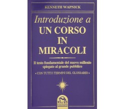 Introduzione a un corso in miracoli - Kenneth Wapnick - Macro edizioni, 2015