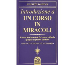 Introduzione a un corso in miracoli - Kenneth Wapnick - Macro edizioni, 2015