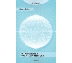  Introduzione a una vita di Mercurio di Alberto Savinio, 2022, Solfanelli