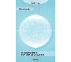  Introduzione a una vita di Mercurio di Alberto Savinio, 2022, Solfanelli