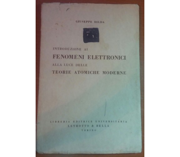 Introduzione ai fenomeni elettronici - G. Dilda - LeB - 1950 - M