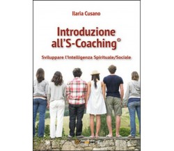 Introduzione al S-Coaching®	- Ilaria Cusano,  2015,  Youcanprint
