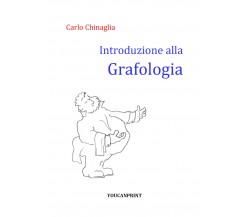 Introduzione alla grafologia di Carlo Chinaglia,  2020,  Youcanprint