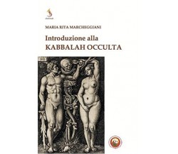Introduzione alla kabbalah occulta - Maria Rita Marcheggiani - Tipheret, 2022