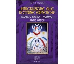Introduzione alle dottrine ermetiche. Teoria e pratica (Vol. 1) - Bardon, 2010