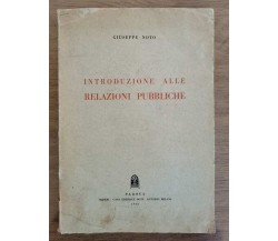 Introduzione alle relazioni pubbliche - G. Noto - 1960 - AR