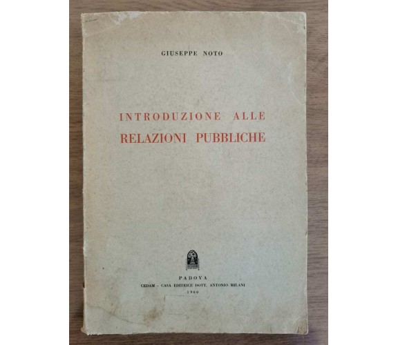 Introduzione alle relazioni pubbliche - G. Noto - 1960 - AR