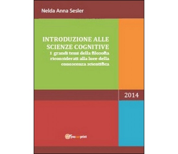 Introduzione alle scienze cognitive - Nelda A. Sesler,  2014,  Youcanprint