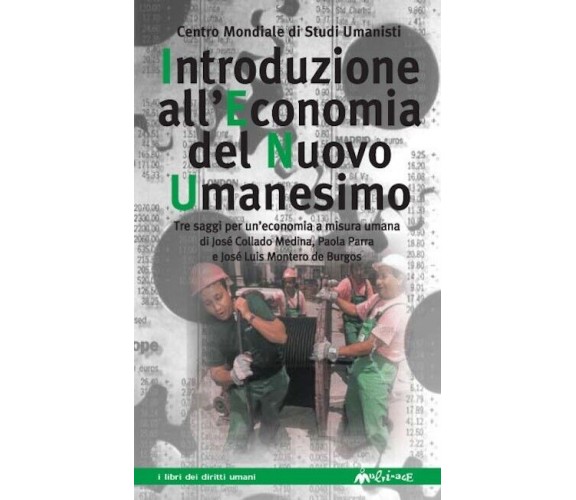 Introduzione all’economia del nuovo umanesimo di Centro Mondiale Studi Umanisti