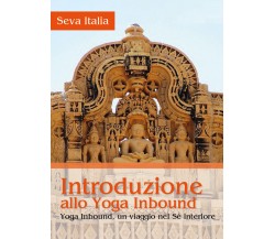 Introduzione allo yoga inbound. Yoga inbound, un viaggio nel sé interiore di Sev