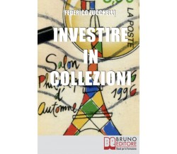 Investire in Collezioni - FEDERICO ZUCCHELLI - Bruno, 2021
