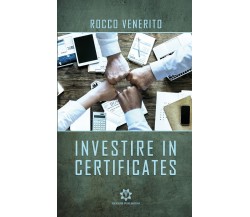 Investire in certificates di Rocco Venerito,  2021,  Genesis Publishing