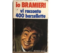 Io Bramieri vi racconto 400 barzellette di Bramieri,  1983,  De Vecchi Editore