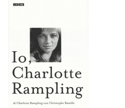 Io, Charlotte Rampling di Charlotte Rampling, Christophe Bataille,  2016,  66th 
