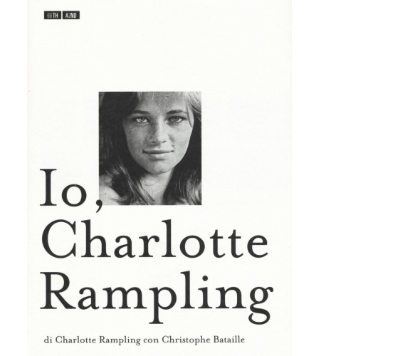 Io, Charlotte Rampling di Charlotte Rampling, Christophe Bataille,  2016,  66th 