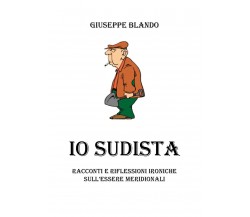Io Sudista - Giuseppe Blando,  Youcanprint - P