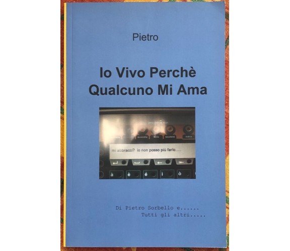 Io Vivo Perché Qualcuno Mi Ama di Pietro Sorbello, 2014, Thefactory