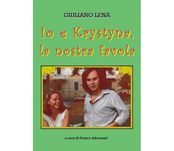  Io e Krystyna, la nostra favola di Giuliano Lena, Franco Adravanti, 2023, Yo