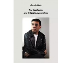 Io e la vittoria: una bellissima ossessione di Antonio Pinto, 2022, Youcanpri