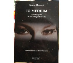  Io medium. Autobiografia di una vita predestinata di Sonia Benassi, 2020, Tr