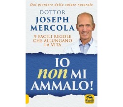 Io non mi ammalo! 9 facili regole che allungano la vita di Joseph Mercola,  2021