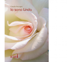 Io sono Linda di Raccagni Claudio - Edizioni Del faro, 2021