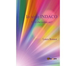 Io sono indaco. Tu di che colore sei? di Laura Bonnot,  2018,  Youcanprint