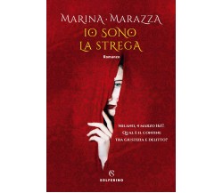 Io sono la strega - Marina Marazza - Solferino, 2019