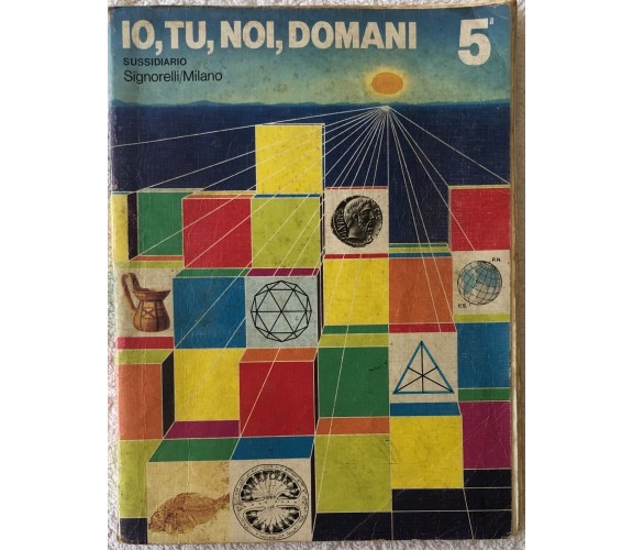 Io, tu, noi, domani 5 di Aa.vv.,  1984,  Signorelli Milano